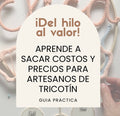 Ebook "Del Hilo al Valor" + Calculadora Automática de Precios